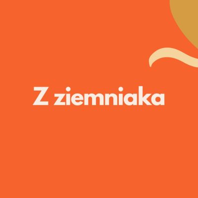 Z ziemniaka
